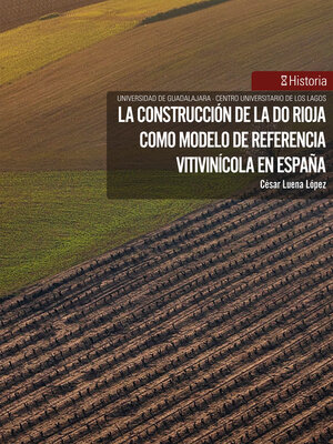 cover image of La construcción de la DO Rioja como modelo de referencia vitivinícola en España